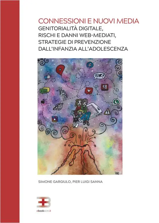 Corso Connessioni e Nuovi Media: Genitorialità digitale, rischi e danni web-mediati, strategie di prevenzione dall'infanzia all'adolescenza