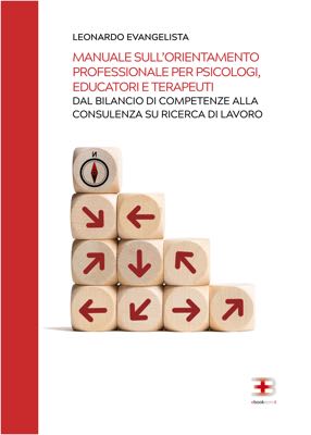 Corso Manuale sull'Orientamento Professionale per Psicologi, Educatori e Terapeuti: dal bilancio di competenze alla consulenza per la ricerca di lavoro