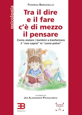 Copertina Tra il Dire e il Fare c&#039;&egrave; di Mezzo il Pensare: come aiutare i bambini a trasformare il &quot;non saprei&quot; in &quot;come potrei&quot;