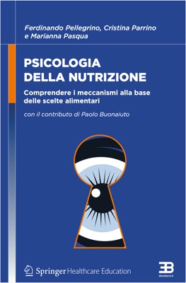 Copertina Psicologia della Nutrizione: comprendere i meccanismi alla base delle scelte alimentari
