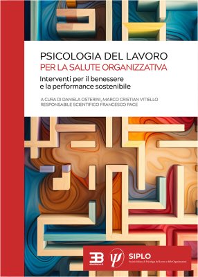 Copertina Psicologia del Lavoro per la Salute Organizzativa: Interventi per il benessere e la performance sostenibile