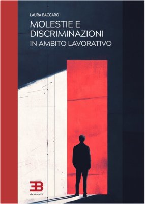 Copertina Molestie e Discriminazioni in Ambito Lavorativo